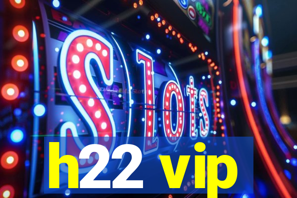 h22 vip